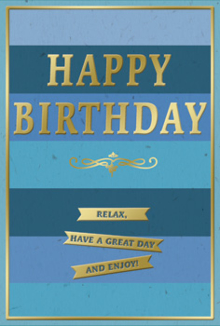 A stylish birthday card with a soothing blue palette and sophisticated gold detailing is shown standing as though ready to be placed beside a freshly delivered bouquet in a Longford home. The entire front is arranged in wide, horizontal stripes of blue, each band a subtly different shade, merging from dark navy at one edge through medium denim and teal into lighter, airy blues. This layered effect creates visual depth, as if you are looking across a calm sea or the soft variation of the sky at dusk. Dominating the central area is the greeting HAPPY BIRTHDAY, picked out in broad, embossed gold capital letters. The metallic finish catches highlights as the card moves, echoing the warm glimmer of candlelight on a birthday table. The raised text adds a touch of luxury and tactility that suggests careful craftsmanship. Just beneath this statement sits a delicate golden flourish, symmetrical and curling like hand-drawn filigree, lending a timeless, slightly romantic character. Below the flourish, three neat golden banners are stacked in an inviting sequence, each ribbon holding part of the gently encouraging sentiment: Relax, have a great day and enjoy! The banners shimmer softly against the tranquil blues, leading the eye gracefully downward. A slim, continuous gold border encircles the entire design, giving the impression of a framed artwork rather than a simple card. You might imagine this card displayed on a windowsill overlooking a quiet Longford street, catching natural daylight and complementing a vase of mixed birthday flowers. The design feels both restful and celebratory, perfect for conveying warm wishes to someone who values calm elegance and a touch of understated sparkle.